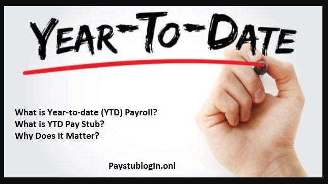 What is Year-to-date YTD Payroll, YTD Pay Stub and Why Does it Matter
