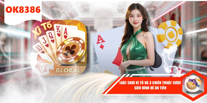 luật chơi xì tố 3 chiến thuật chơi tại ok8386